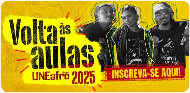 Voltando às aulas - UNEafro 2025 - Inscreva-se aqui